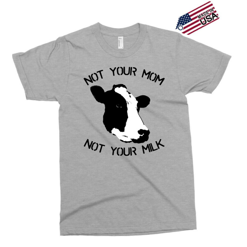 Not Your Mom,  Not Your Milk Exclusive T-shirt by ŞEN | Artistshot