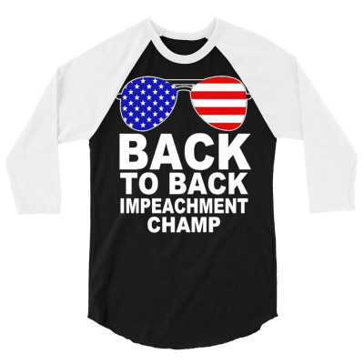Back To Back Impeachment Champ 3 3/4 Sleeve Shirt Designed By Koopshawneen