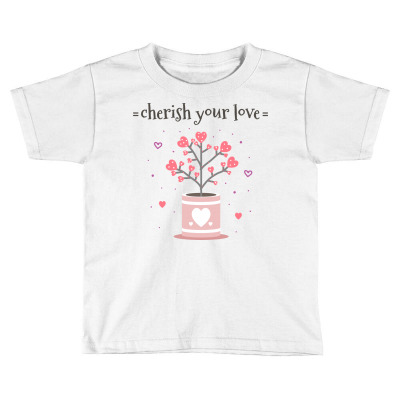 Cherish You Love Toddler T-shirt Designed By Estore