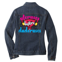 Uteruses Before Duderuses Feminist Feminism T Shirt Ladies Denim Jacket | Artistshot