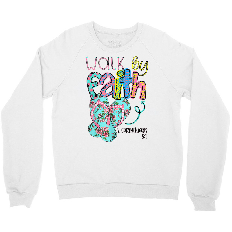 Walk By Faith Flip Flops Christian Jesus Bible Verse Summer T Shirt Crewneck Sweatshirt | Artistshot