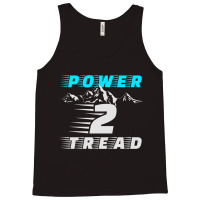 Power 2 Tread T Shirt Tank Top | Artistshot