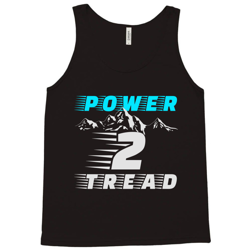 Power 2 Tread T Shirt Tank Top | Artistshot