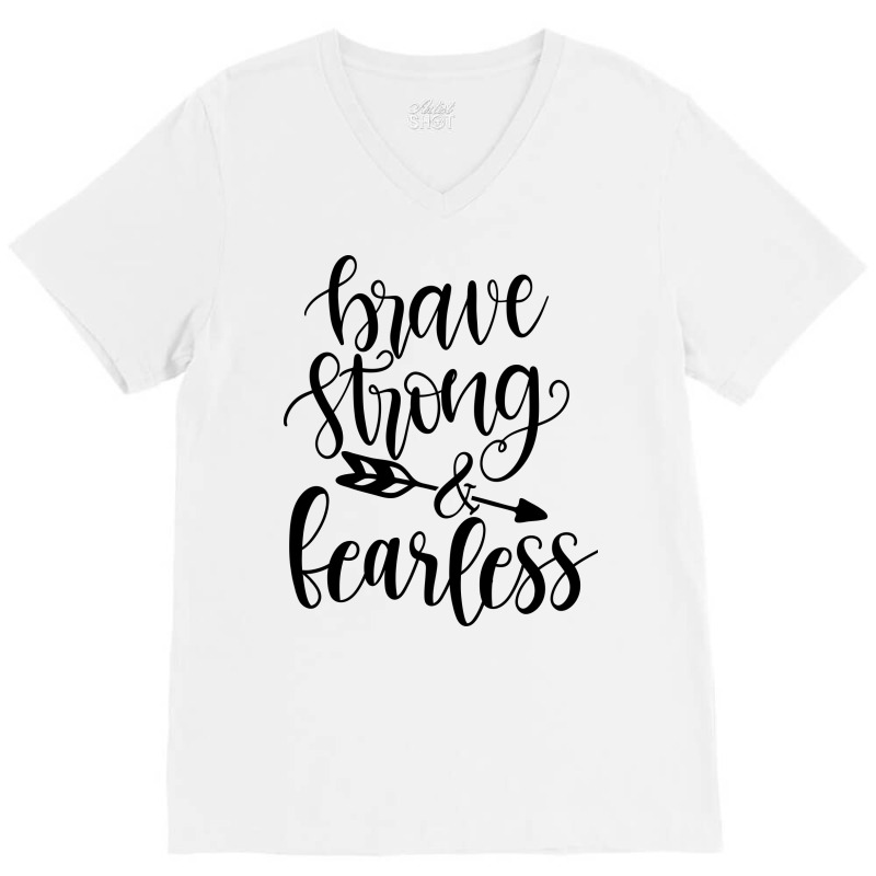 Brave Strong & Fearless V-Neck Tee by Nitastudioz | Artistshot