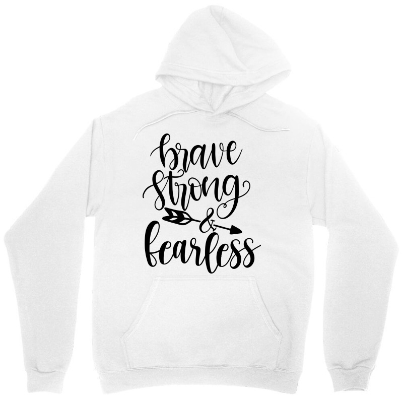 Brave Strong & Fearless Unisex Hoodie by Nitastudioz | Artistshot