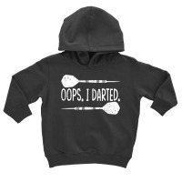 Darts Oops I Darted Dartboard Funny Dart Player T Shirt Toddler Hoodie | Artistshot