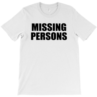 Words Missing Person T-shirt Designed By Warning