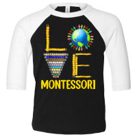 Love Montessori Teacher Montessori Education Back To School T Shirt Toddler 3/4 Sleeve Tee | Artistshot