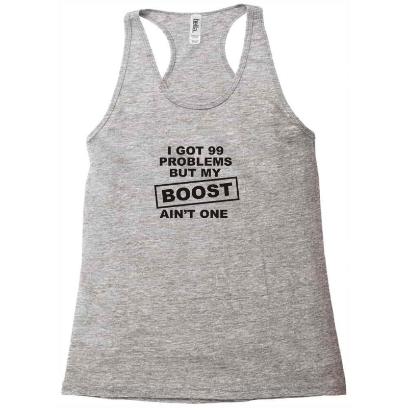 My Boost Aint One Racerback Tank by prakoso77 | Artistshot