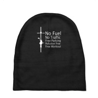 No Fuel No Traffic Free Workout T Shirt Cyclist Baby Beanies | Artistshot