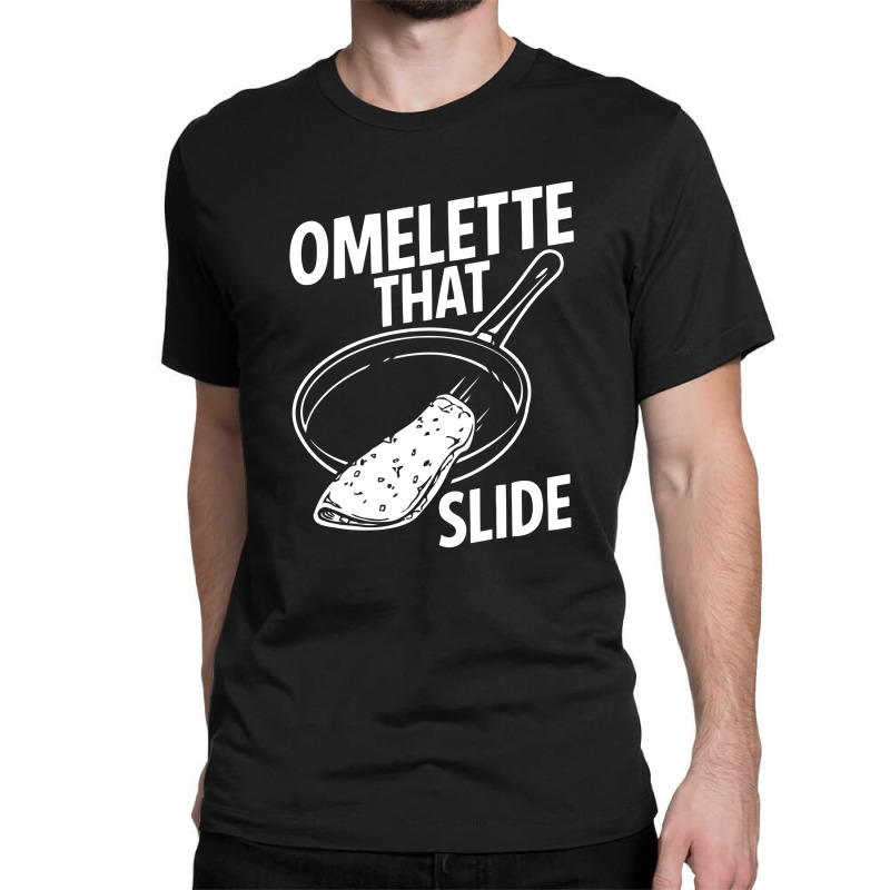 Omelette That Slide Classic T-shirt by prakoso77 | Artistshot