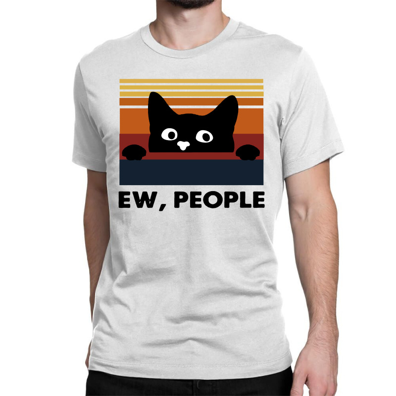 Cat Ew People Vintage Classic T-shirt by Focus Tees | Artistshot