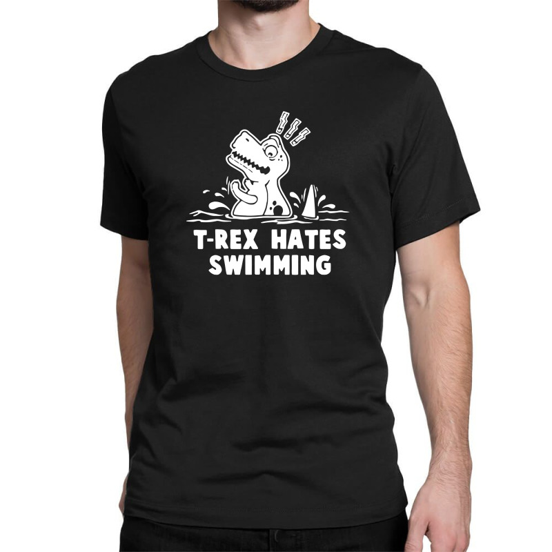 Trex Hates Swimming Classic T-shirt | Artistshot