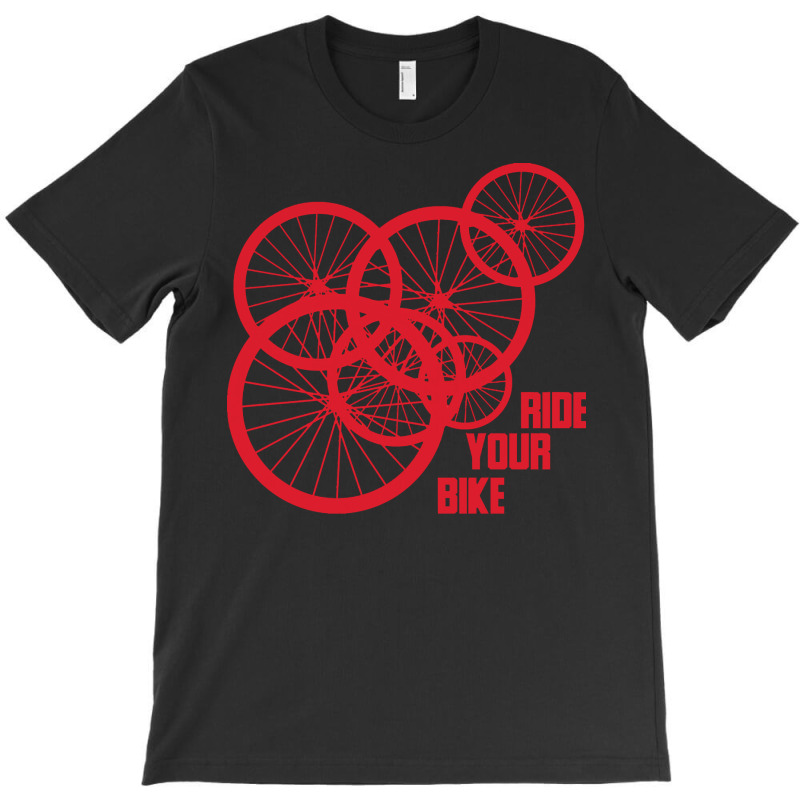 Bicycle T  Shirt Ride Your Bike Gift Cyclist Sport Saying T  Shirt T-shirt | Artistshot