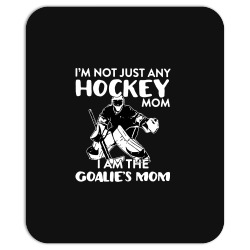 i’m not just any hockey mom i am the goalie mom Mousepad | Artistshot