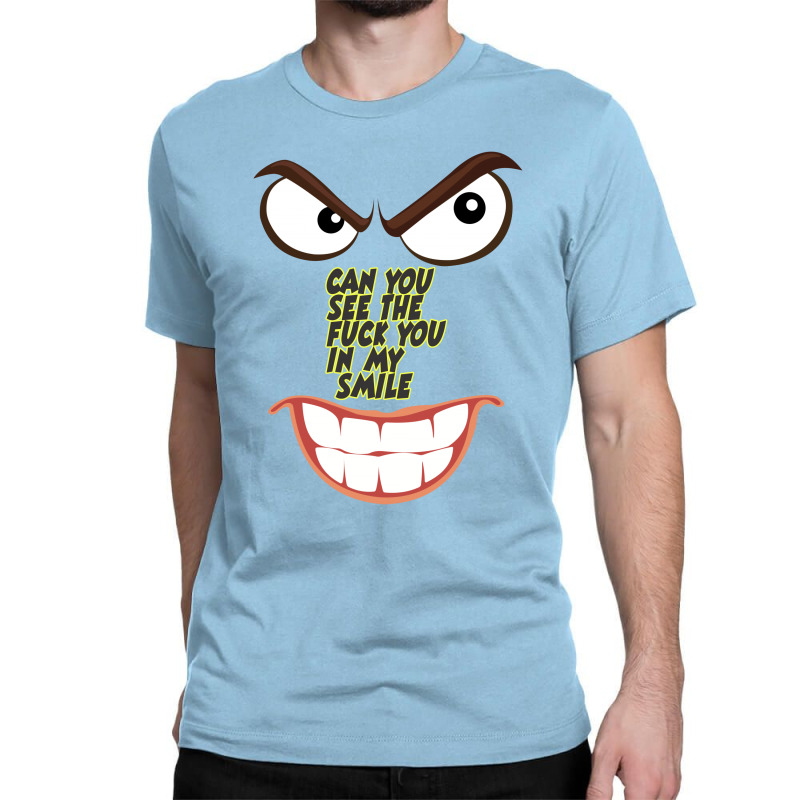 Fuck You In My Smile Classic T-shirt by Chiks | Artistshot