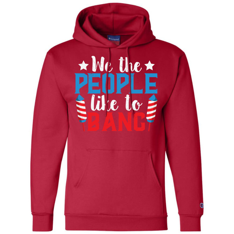 Funny We The People Like To Bang Plus Size Champion Hoodie | Artistshot