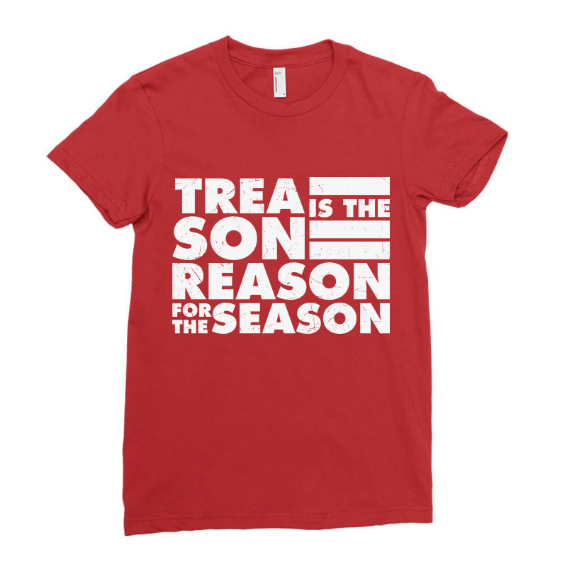 Treason Is The Reason For The Season Funny Plus Size Ladies Fitted T-Shirt by 1 T-shirts | Artistshot