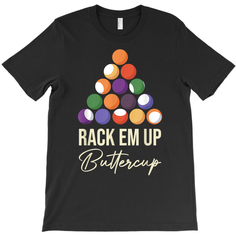 Rack Em Up Buttercup Billiard Ball Pool Cue Snooker Lovers T Shirt T-shirt | Artistshot