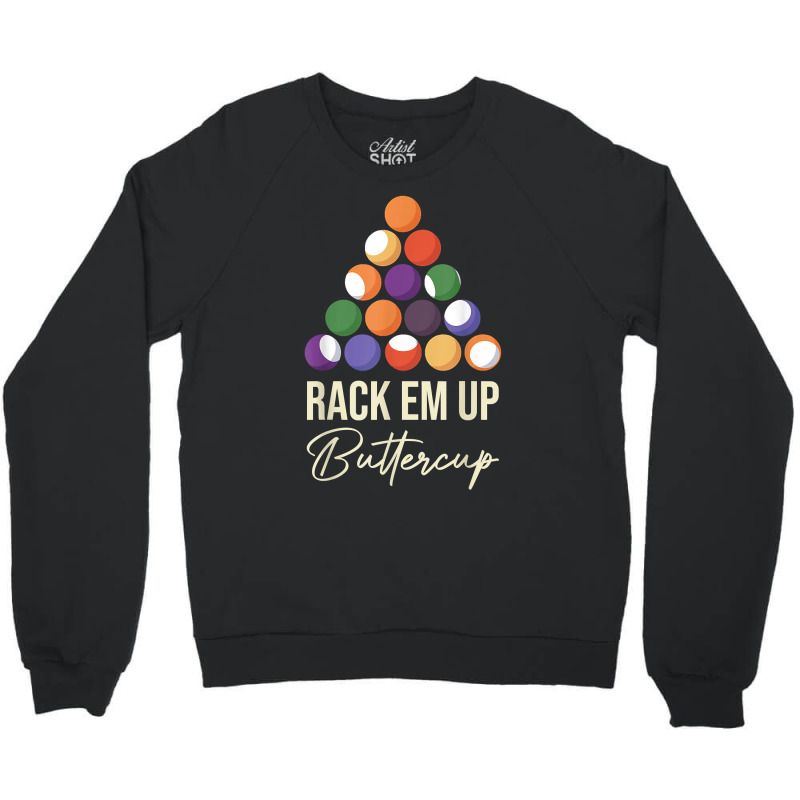 Rack Em Up Buttercup Billiard Ball Pool Cue Snooker Lovers T Shirt Crewneck Sweatshirt | Artistshot