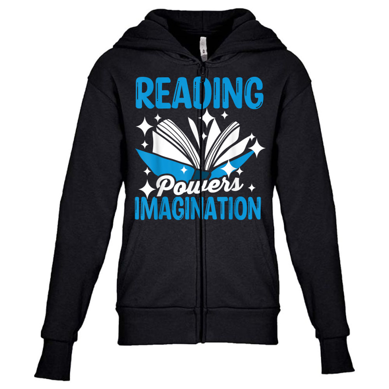 Reading Powers Imagination Reading Teacher Bookworm T Shirt Youth Zipper Hoodie by ranmarbunathoo90 | Artistshot