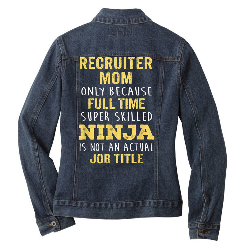 Custom Recruiter Mom Ninja Mother Day T Shirt Ladies Denim Jacket