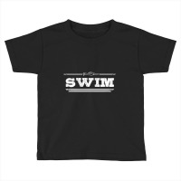 Distressed Look Swimming Gift For Swimmers T Shirt Toddler T-shirt | Artistshot