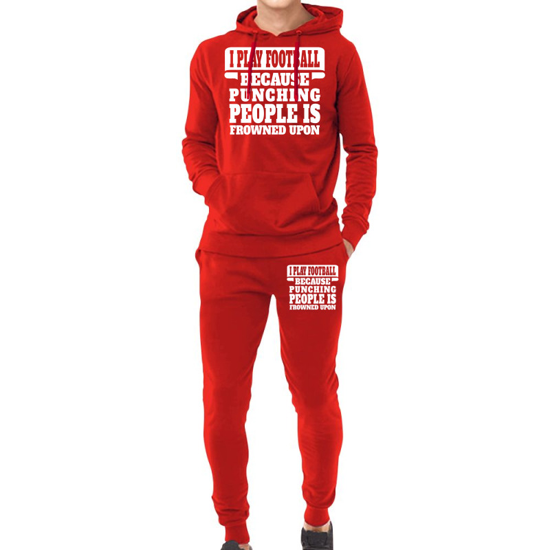 I Play Football Because Punching People Is Frowned Upon Hoodie & Jogger Set | Artistshot