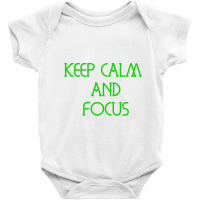 Keep Calm And Focus Baby Bodysuit | Artistshot