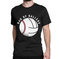 Dad Of Ballers Father Son Volleyball Baseball Player Coach T Shirt Classic T-shirt | Artistshot