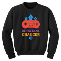 Be The Game Changer #1 Youth Sweatshirt | Artistshot