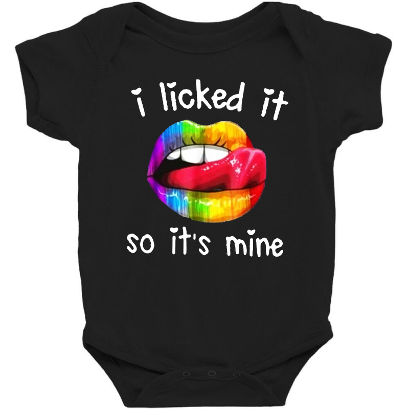 I Licked It So It's Mine Baby Bodysuit by Alaska Tees | Artistshot