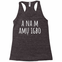 I’m Learning Igbo – Funny Language Humor T Shirt Racerback Tank | Artistshot