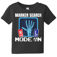 Marker Search Mode On  X Ray Radiologist Radiology T Shirt Baby Tee | Artistshot