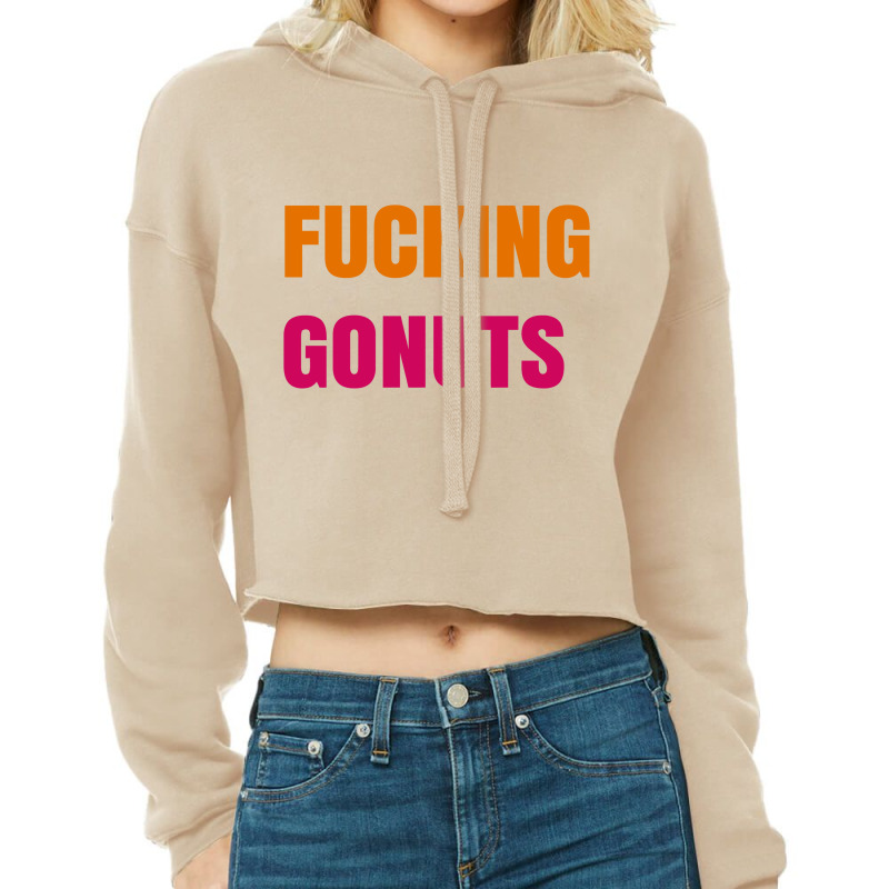 Fucking Gonuts Cropped Hoodie by MathildeBasquez | Artistshot