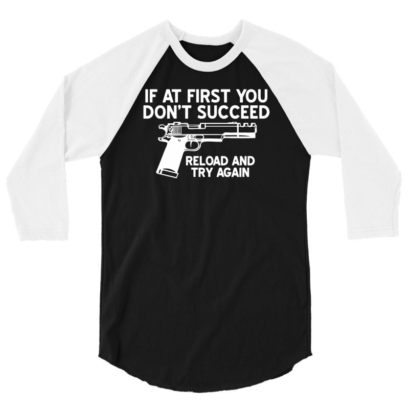 Reload And Try Again 3/4 Sleeve Shirt | Artistshot