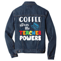 Coffee Gives Me Teacher Powers What Types Of Milk T Shirt Men Denim Jacket | Artistshot