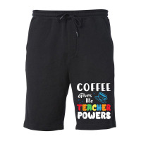 Coffee Gives Me Teacher Powers What Types Of Milk T Shirt Fleece Short | Artistshot