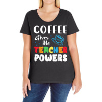 Coffee Gives Me Teacher Powers What Types Of Milk T Shirt Ladies Curvy T-shirt | Artistshot