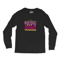 Blessed Teacher Long Sleeve Shirts | Artistshot