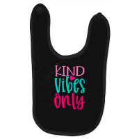 Kind Vibes Only Baby Bibs | Artistshot