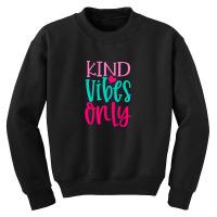 Kind Vibes Only Youth Sweatshirt | Artistshot