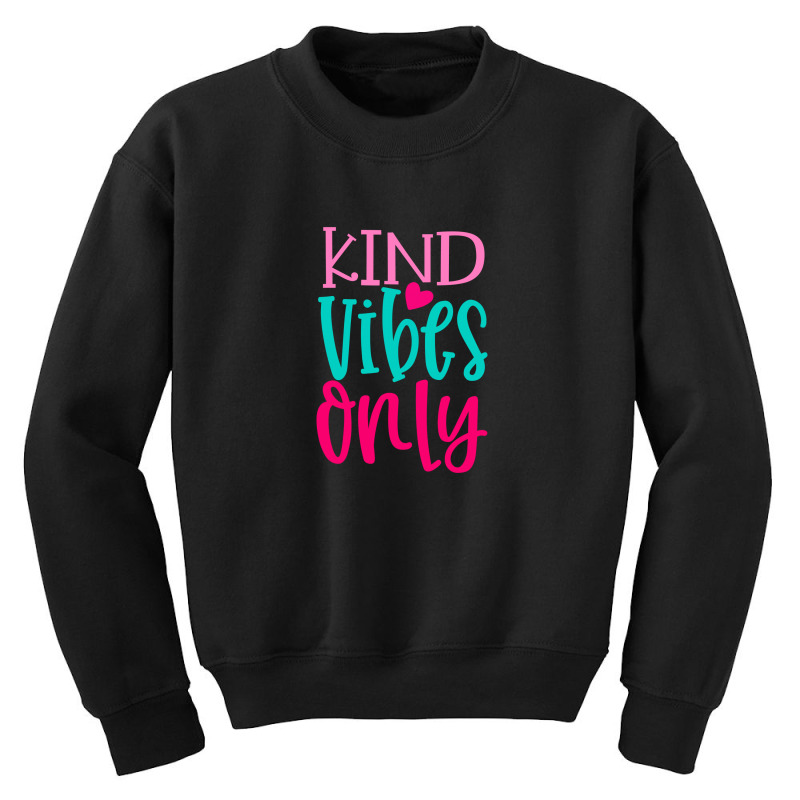 Kind Vibes Only Youth Sweatshirt | Artistshot