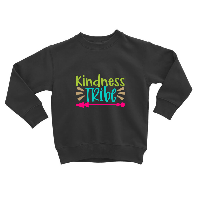 Kindness Tribe Toddler Sweatshirt | Artistshot