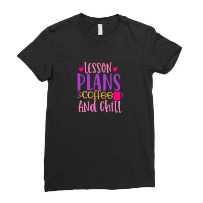 Lesson Plans Coffee And Chill Ladies Fitted T-shirt Designed By Kahvel