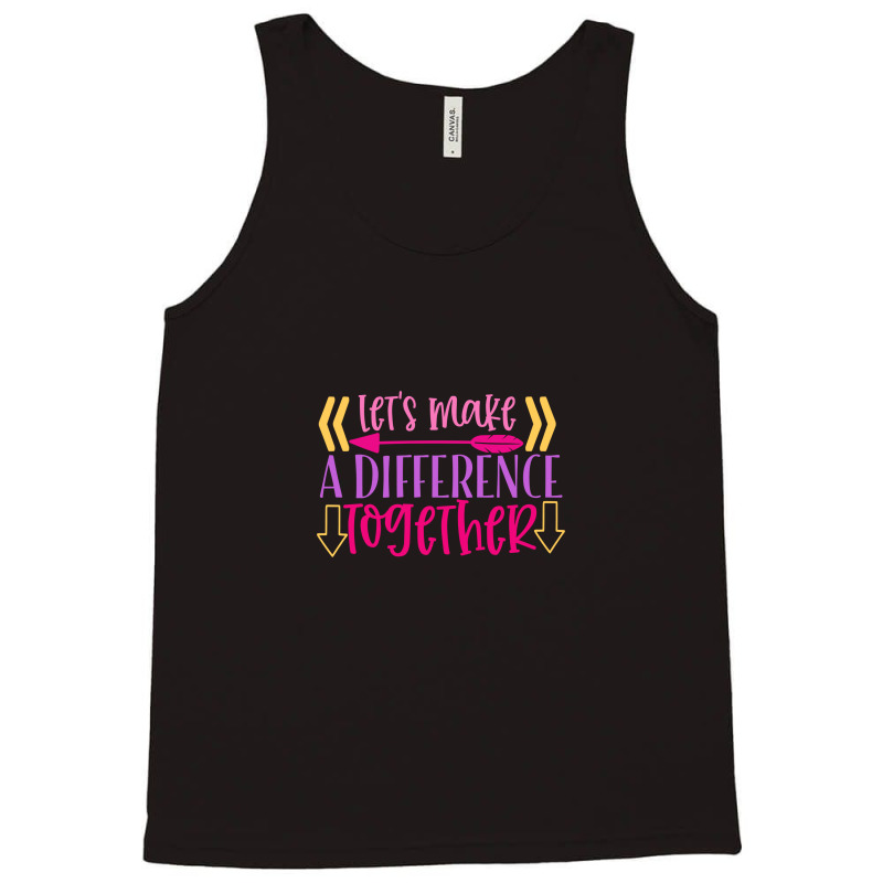 Let S Make A Difference Together Tank Top | Artistshot