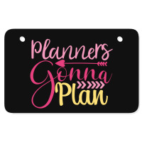 Planners Gonna  Plan Atv License Plate | Artistshot