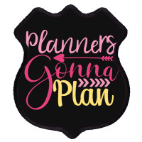 Planners Gonna  Plan Shield Patch | Artistshot