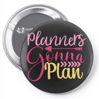 Planners Gonna  Plan Pin-back Button | Artistshot