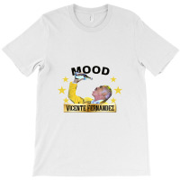 Vicente Fernandez Mood Funny T-shirt | Artistshot